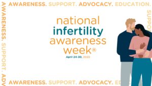 Allow NIAW 2022 to inspire you to start your fertility care journey